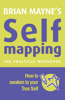 Self Mapping: How to Awaken Your True Self (Paperback)