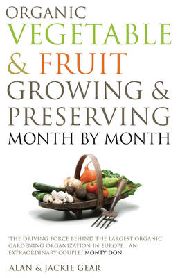 Organic Vegetables & Fruit Growing & Preserving Month by Month (Paperback)