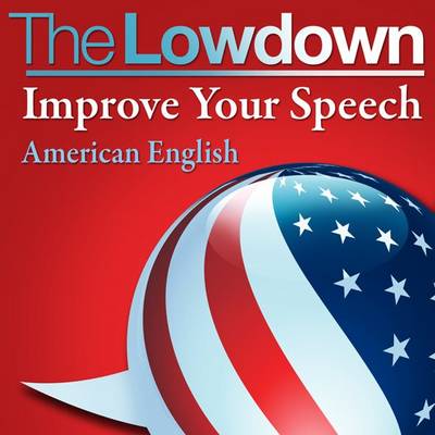 Improve Your Speech - American English - The Lowdown (CD-Audio)