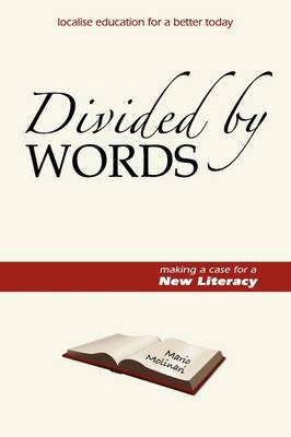 Divided by Words: A Case for a New Literacy (Paperback)