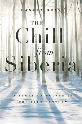 The Chill from Siberia: A Story of Poland in the 19th Century (Paperback)