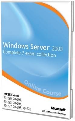 Windows Server 2003 MCSE Complete 7 Exam Collection (exams 70-290, 70-291, 70-293, 70-294, 70-297, 70-298, 70-270) Official Online Course (CD-ROM)