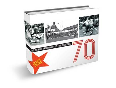 The Big Brentford Book of the Seventies (Hardback)