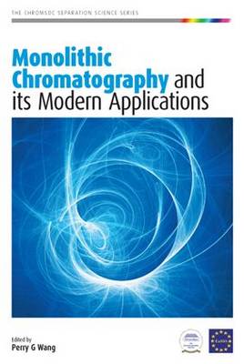 Monolithic Chromatography and Its Modern Applications - Chromsoc Separation Science Series (Hardback)