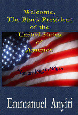 Welcome, Black President of the United States of America (Paperback)