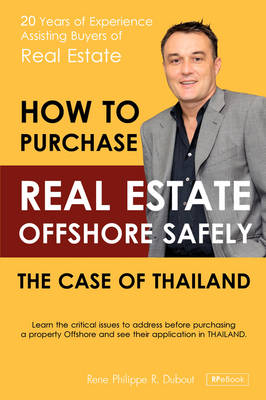 How to Purchase Offshore Real Estate Safely: The Case of Thailand (Paperback)