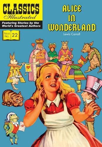 Alice in Wonderland: Alice's Adventures in Wonderland - Classics Illustrated (Paperback)