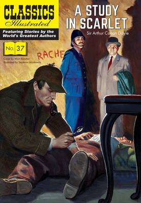 Study in Scarlet: A Sherlock Holmes Mystery - Classics Illustrated 37 (Paperback)