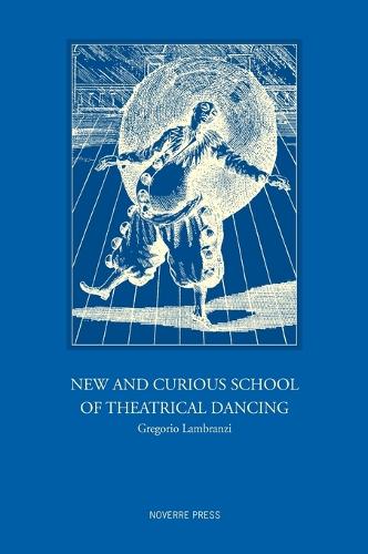 New and Curious School of Theatrical Dancing (Hardback)
