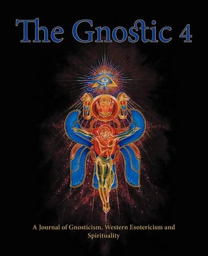 The Gnostic 4 Inc Alan Moore on the Occult Scene and Stephan Hoeller Interview (Paperback)