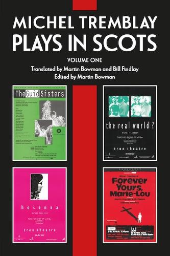 Michel Tremblay: Plays in Scots: Volume 1 (Paperback)