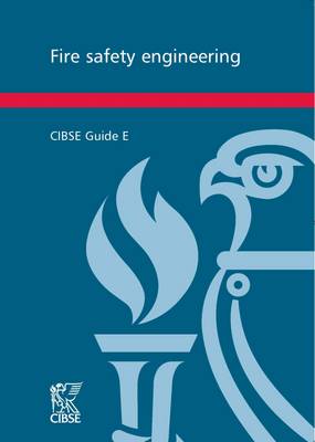 Guide E Fire Safety Engineering 2010 - CIBSE Guide E (Paperback)