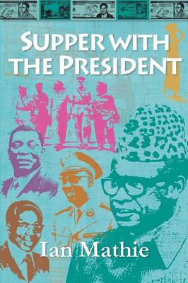Supper with the President - African Memoir Series (Paperback)