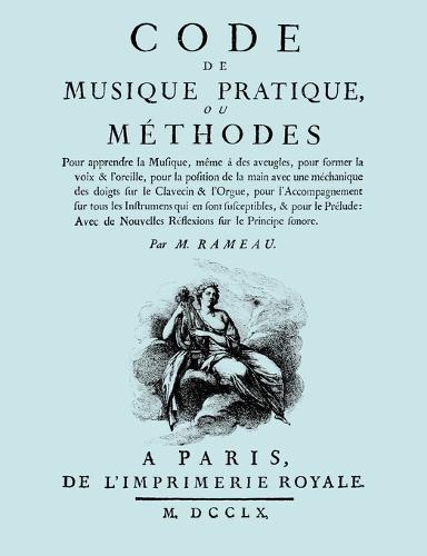Code De Musique Pratique, Ou Methodes. (Facsimile 1760 Edition). (Paperback)