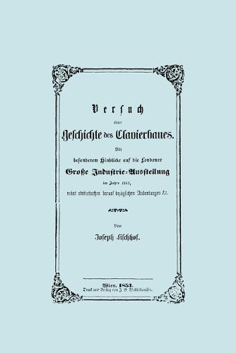 Versuch Einer Geschichte Des Clavierbaues. (Faksimile 1853). (Paperback)