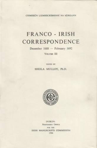 Franco-Irish Correspondence 1688-1692: Volume III (Hardback)