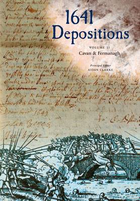 1641 Depositions: Cavan & Fermanagh Volume II (Hardback)