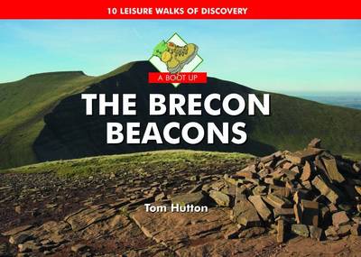 A Boot Up the Brecon Beacons: 10 Leisure Walks of Discovery (Hardback)