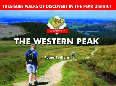 A Boot Up the Western Peak: 10 Leisure Walks of Discovery (Hardback)