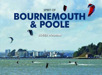 Spirit of Bournemouth and Poole (Hardback)