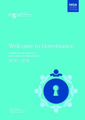 Welcome to Governance: A guide for new governors and trustees of single schools - Welcome to Governance 10 (Paperback)