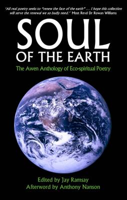 Soul of the Earth: The Awen Anthology of Eco-Spiritual Poetry (Paperback)