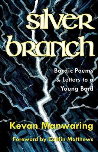 Silver Branch 2018: Bardic Poems & Letters to a Young Bard (Paperback)