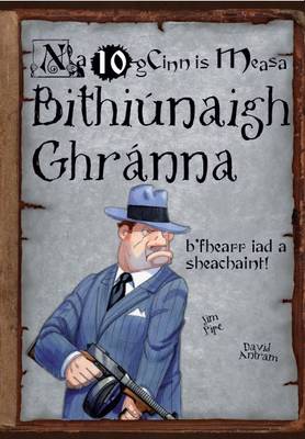 Bithiunaigh Ghranna: Na 10 gCinn is Measa (Paperback)