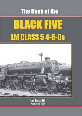 The Book of the Black Fives - LM Class 4-6-OS: Part 2: 45075 - 45224 (Hardback)