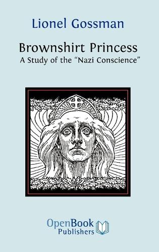 Brownshirt Princess: A Study of the "Nazi Conscience" (Hardback)