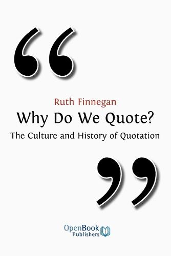 Why Do We Quote?: The Culture and History of Quotation (Paperback)