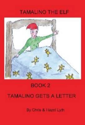 Tamalino Gets a Letter - Tamalino the Elf Bk. 2 (Paperback)