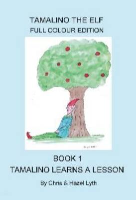Tamalino Learns a Lesson - Tamalino the Elf Bk. 1 (Paperback)