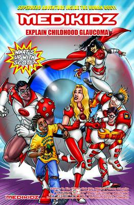 Medikidz Explain Childhood Glaucoma: What's Up with Scott? (Paperback)