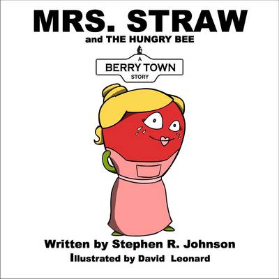 Mrs Straw and the Hungry Bee: A Berry Town Story - Berry Town (Paperback)