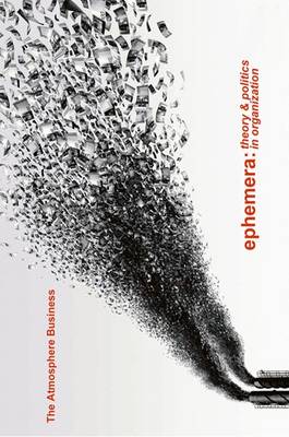 The Atmosphere Business: Ephemera Issue 12-1 - Ephmera: Theory & Politics in Organization 12-1 (Paperback)