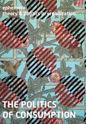 The Politics of Consumption (Ephemera Vol. 13, No. 2) (Paperback)