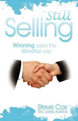 Still Selling: Winning Sales the Mindful Way (Paperback)