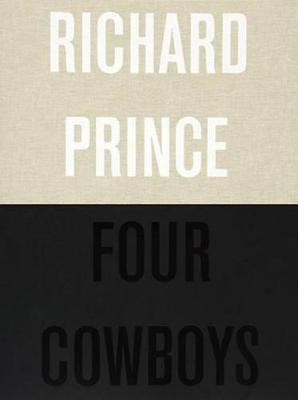 Richard Prince Four Cowboys (Paperback)