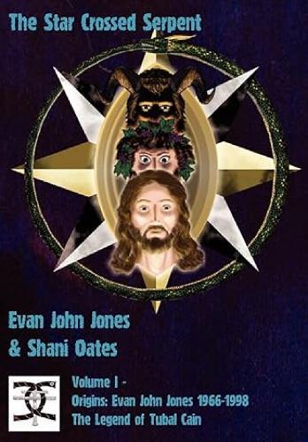 The Star Crossed Serpent: Volume I - Origins: Evan John Jones 1966-1998 - The Legend of Tubal Cain (Hardback)