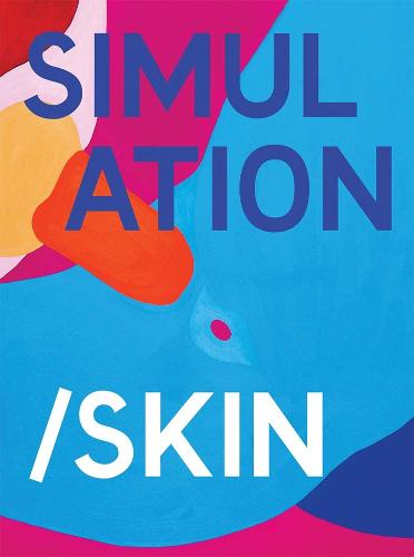 Simulation/Skin: Selected Works from the Murderme Collection (Hardback)