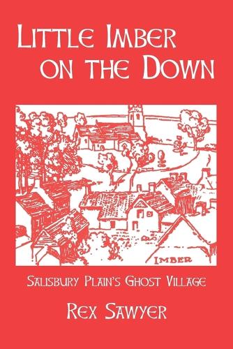 Little Imber on the Down: Salisbury Plain's Ghost Village (Paperback)
