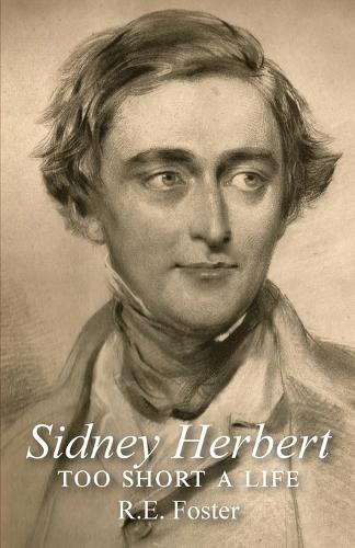 Sidney Herbert: Too Short a Life (Paperback)