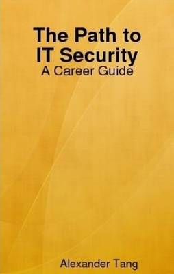 The Path to IT Security: A Career Guide (Paperback)