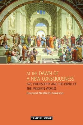 At The Dawn Of A New Consciousness By Bernard Nesfield