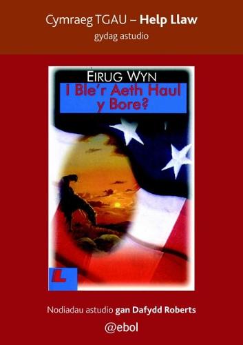 Help Llaw Gydag Astudio: i Ble'r Aeth Haul y Bore - Cymraeg TGAU (Paperback)