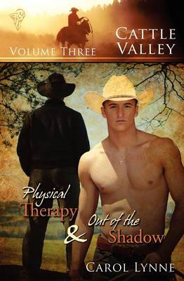 Physical Therapy: AND Out of the Shadow - Cattle Valley v. 3 (Paperback)
