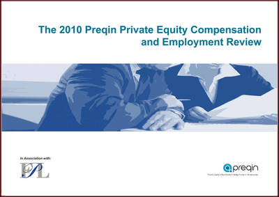 Preqin Private Equity Compensation and Employment Review 2010 (Paperback)
