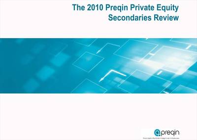 2010 Preqin Private Equity Secondaries Review (Paperback)