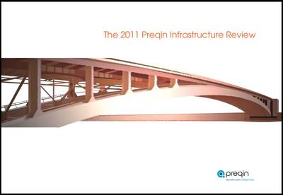 The 2011 Preqin Infrastructure Review (Paperback)